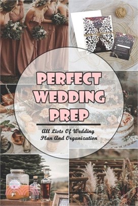 Perfect Wedding Prep: All Lists of Wedding Plan and Organization: Wedding Timeline Sign