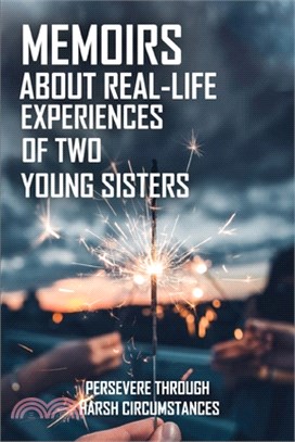 Memoirs About Real-Life Experiences of Two Young Sisters: Persevere Through Harsh Circumstances: Health Challenges
