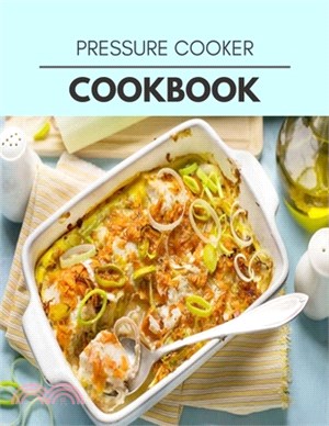 Pressure Cooker Cookbook: Easy Recipes For Preparing Tasty Meals For Weight Loss And Healthy Lifestyle All Year Round
