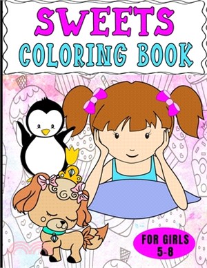 Sweets Coloring Book For Girls 5-8: Dot To Dot Pictures And Drawing Practice, Too