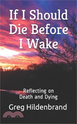 If I Should Die Before I Wake: Reflecting on Death and Dying