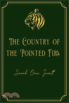 The Country of the Pointed Firs: Gold Edition