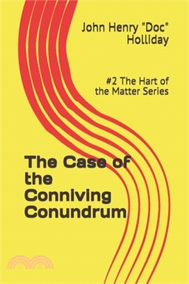 The Case of the Conniving Conundrum: #2 The Hart of the Matter Series