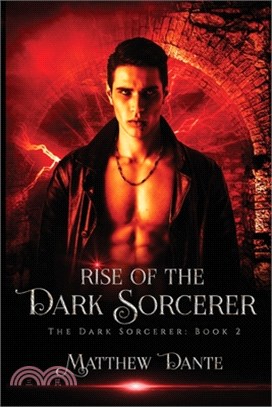 Rise of the Dark Sorcerer: The Dark Sorcerer: Book 2