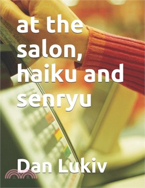 at the salon, haiku and senryu