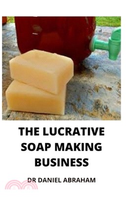 The Lucrative Soap Making Business