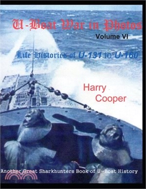 U-Boat War in Photos (Vol. VI)