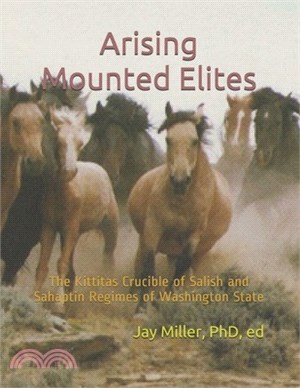 Arising Mounted Elites: The Kittitas Crucible of Salish and Sahaptin Regimes of Washington State