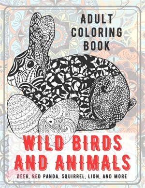 Wild Birds and Animals - Adult Coloring Book - Deer, Red panda, Squirrel, Lion, and more