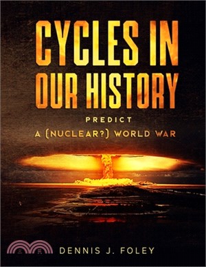 Cycles In Our History Predict A (Nuclear?) World War