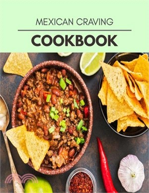Mexican Craving Cookbook: Two Weekly Meal Plans, Quick and Easy Recipes to Stay Healthy and Lose Weight