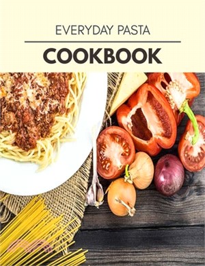 Everyday Pasta Cookbook: Healthy Whole Food Recipes And Heal The Electric Body