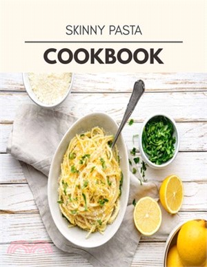 Skinny Pasta Cookbook: Healthy Whole Food Recipes And Heal The Electric Body