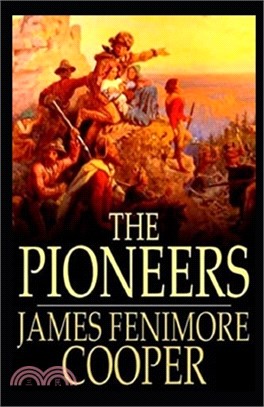 The Pioneers (Leatherstocking Tales 4) Illustrated