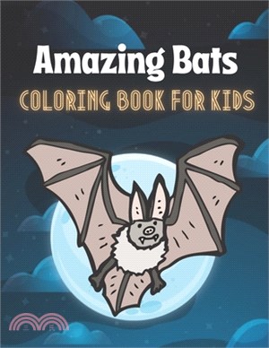 Amazing bats coloring book for kids: A book type of kids beautiful coloring books gift from father