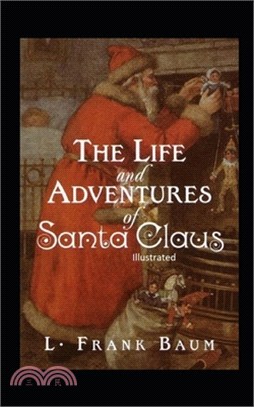 The Life and Adventures of Santa Claus Illustrated