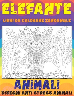 Libri da colorare Zendangle - Disegni Anti stress Animali - Animali - Elefante