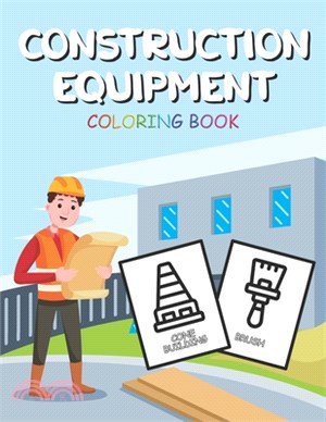Construction Equipment Coloring Book: for Toddlers Ages 2-4 Preschool Activity Little Gift Help Children Girl Boy Kid Art Simple Town Giant Craft Youn