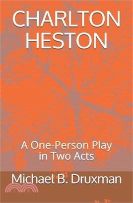 Charlton Heston: A One-Person Play in Two Acts
