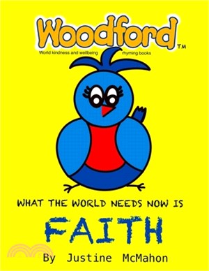 What the world needs now is Faith: Woodford world kindness and wellbeing rhyming books