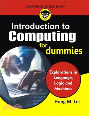 Introduction to Computing for Dummies: Exploration in Language, Logic and Machines