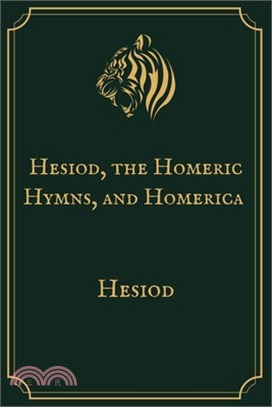 Hesiod, the Homeric Hymns, and Homerica: Premium Edition