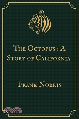The Octopus: A Story of California: Premium Edition