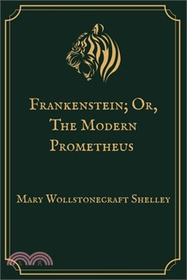 Frankenstein; Or, The Modern Prometheus: Premium Edition