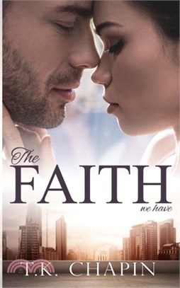 The Faith We Have: A Struggling Christian Marriage Romance Novel