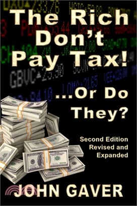 The Rich Don't Pay Tax! ...Or Do They? - Second Edition - Revised and Expanded: Who really pays income tax? Why is this problematic? And how do we dea