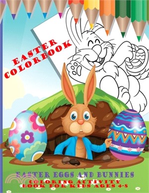Easter Colorbook - Coloring Activity Book for Kids Ages 4 to 8: Eggs, Chicks and Bunnies