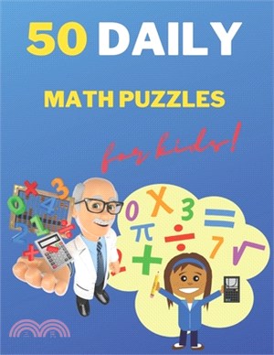 50 Daily Math Puzzles for Kids!: For Students in Grades 3-12