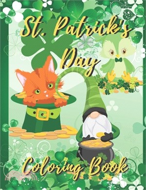 St. Patrick's Day Coloring Book: A fun Paddy's Day Gift for Kids