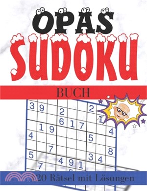 Opas Sudoku Buch: Opas Sudoku Buch im Grossdruck,120 Sudoku Rätsel in leicht bis schwer, mit Losüngen, Ratselbüch Für Senioren.Gehirntra