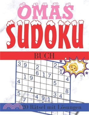 Omas Sudoku Buch: omas Sudoku Buch im Grossdruck,120 Sudoku Rätsel in leicht bis schwer, mit Losüngen, Ratselbüch Für Senioren.Gehirntra