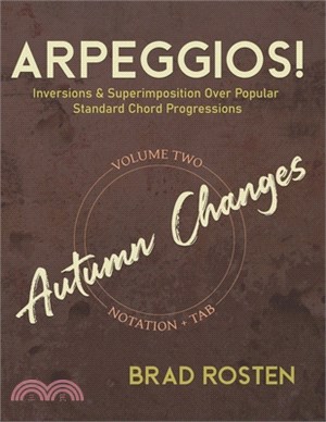 Arpeggios!: Inversions And Superimposition Over Popular Standard Chord Progressions Vol. 2