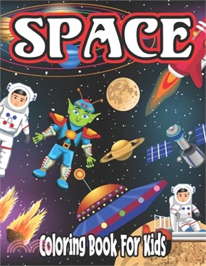 Space Coloring Book for Kids: space coloring book for kids ages 4-8