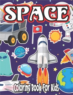 Space Coloring Book for Kids: space coloring book for kids 4-8 year old