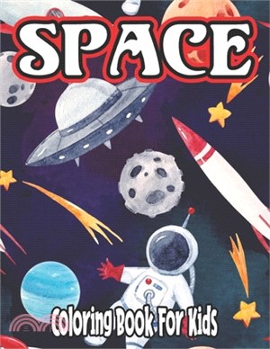 Space Coloring Book for Kids: space coloring book for kids 3-5