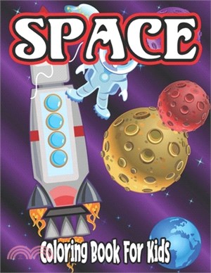 Space Coloring Book for Kids: color your way through the space planets coloring book for kids