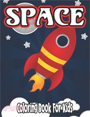 Space Coloring Book for Kids: coloring book for kids ages 4-8