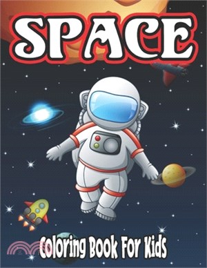 Space Coloring Book for Kids: coloring book for kids 4-8 year old