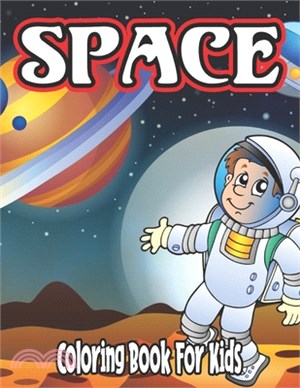 Space Coloring Book for Kids: Space Coloring Book for Kids Ages 2-4