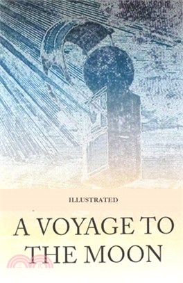 A Voyage to the Moon Illustrated