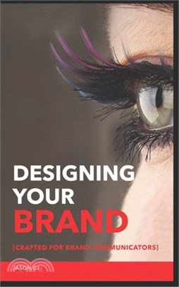 Designing Your Brand: Crafted for Brand Communicators