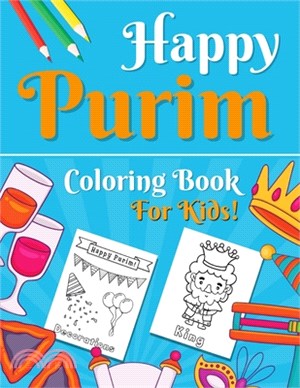 Happy Purim Coloring Book for Kids: Megillah Hamantaschen Superhero Esther and More... Cute Designs for Jewish Children Perfect for Purim Festival!