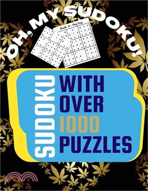 Oh, My Sudoku! sudoku with over 1000 puzzles: Oh, My Sudoku! Over 1000 Easy to Hard Sudoku Puzzles Sudoku Puzzles for Adults