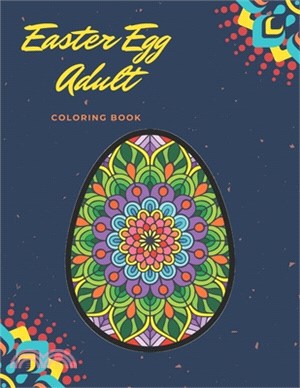 Easter Egg Adult Coloring Book: Beautiful Collection of 50 Unique Easter Egg Designs