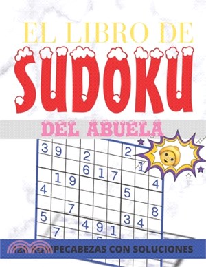 El Libro de Sudoku del Abuela: 120 rompecabezas con soluciones: Sudokus Para Adultos: 120 Ejercicios,120 sudoku fácil medio, dificil Sudokus para May