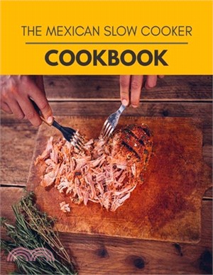 The Mexican Slow Cooker Cookbook: Healthy Meal Recipes for Everyone Includes Meal Plan, Food List and Getting Started